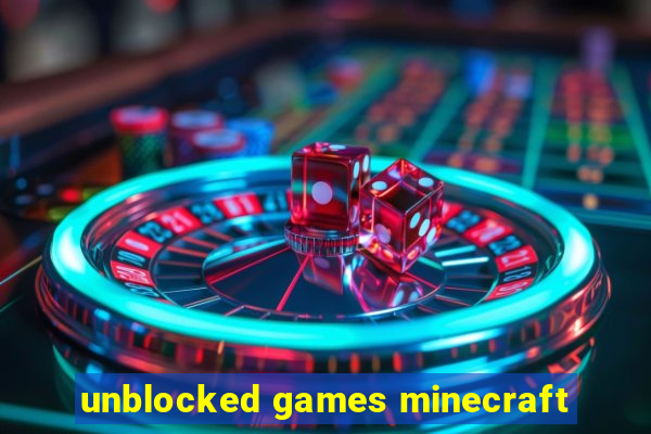 unblocked games minecraft